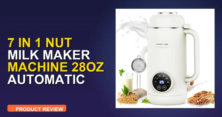 7 in 1 Nut Milk Maker Review: Pros, Cons & Final Verdict