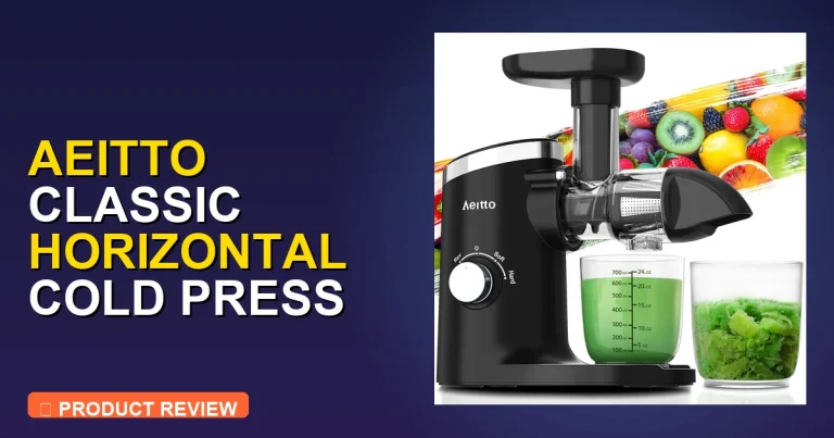 Aeitto Classic Horizontal Cold Press Juicer Review: Pros, Cons & Verdi