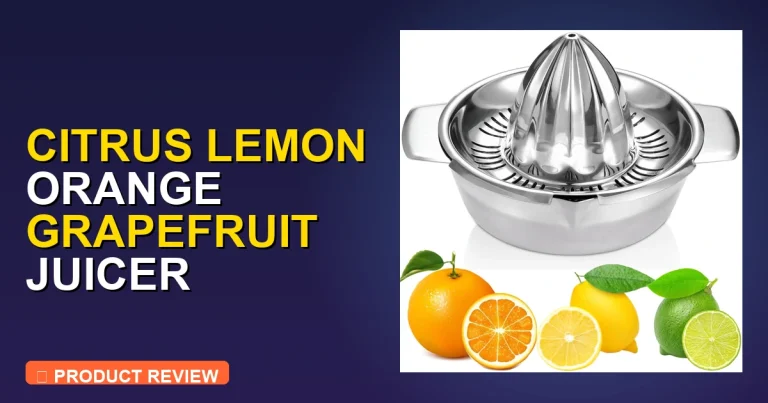 Citrus Lemon Orange Grapefruit Stainless Steel Juicer Manual Review
