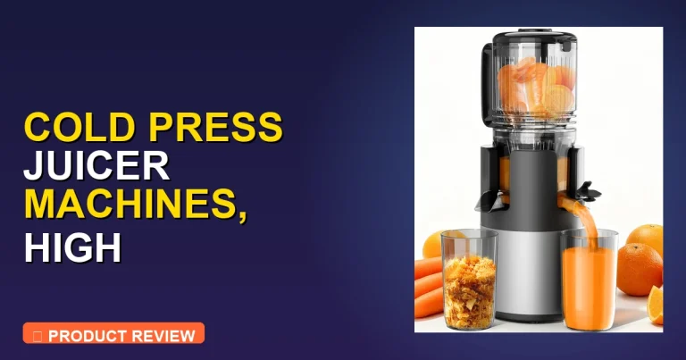 Cold Press Juicer Machines Review: Pros, Cons & Verdict