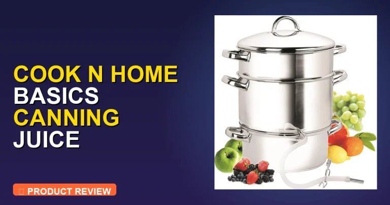 Cook N Home Basics Canning Juice: Best Steam Juicer Stainless Steel?
