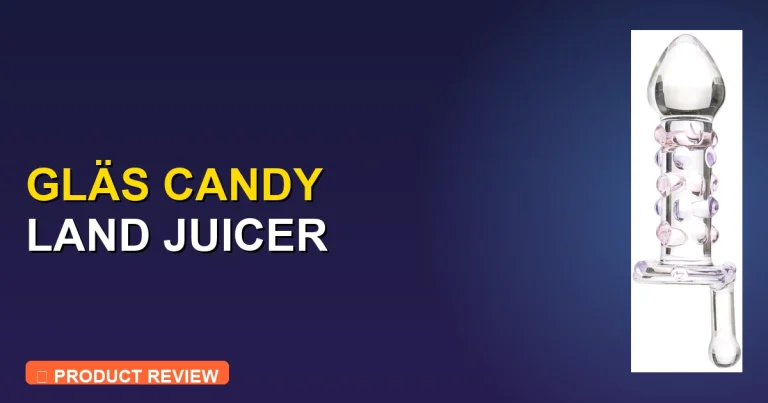 Gläs Candy Land Juicer Glass Dildo Review: Pros, Cons & Verdict
