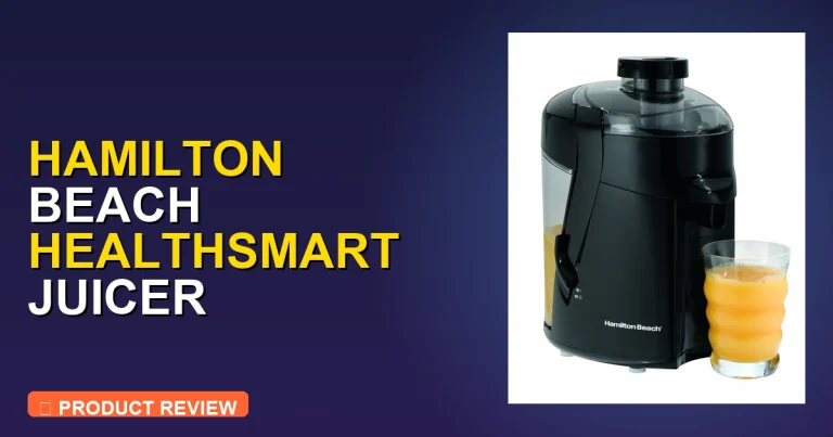 Hamilton Beach HealthSmart Juicer Machine Review: Pros, Cons & Verdict