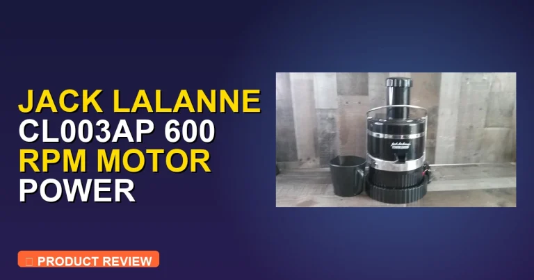 Jack La Lannes Power Juicer: JACK LALANNE CL003AP 600 RPM Motor Review