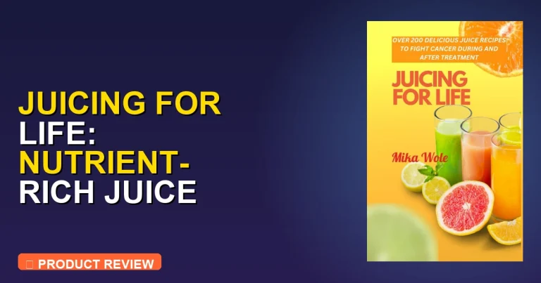 Best Juicer for Cancer Patients: JUICING FOR LIFE Nutrient Review