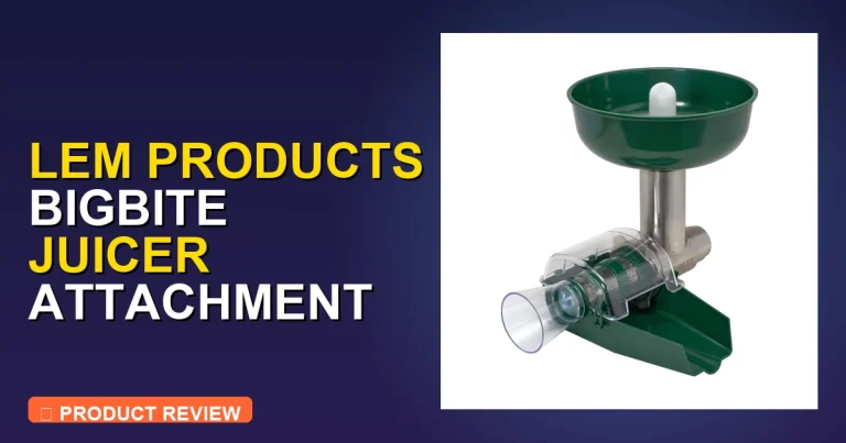 LEM Products BigBite Juicer Attachment for Review: Pros, Cons & Verdic