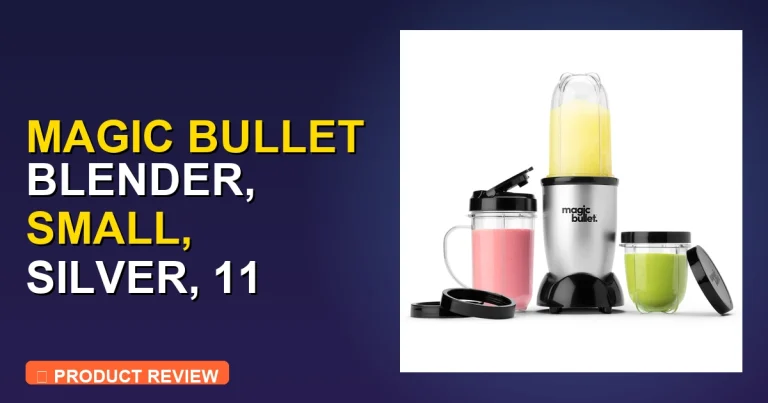 Honest Magic Bullet Blender Review: Pros, Cons & Is It Worth It?