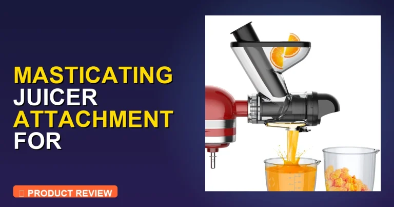 Masticating Juicer Attachment for KitchenAid Stand Review: Worth It?