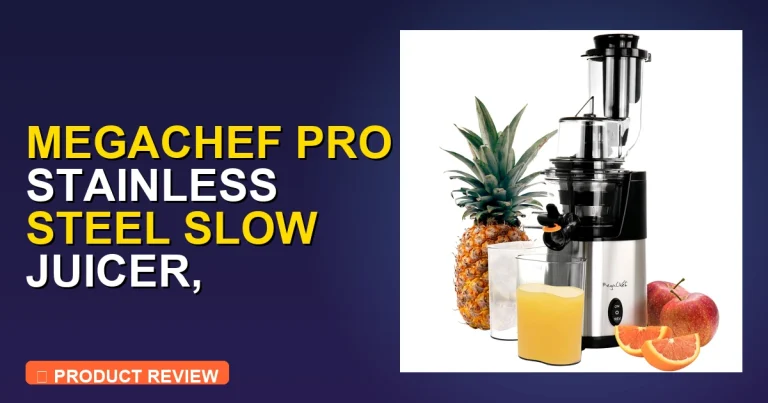 Megachef Pro Stainless Steel Slow Juicer Review: Pros, Cons & Verdict