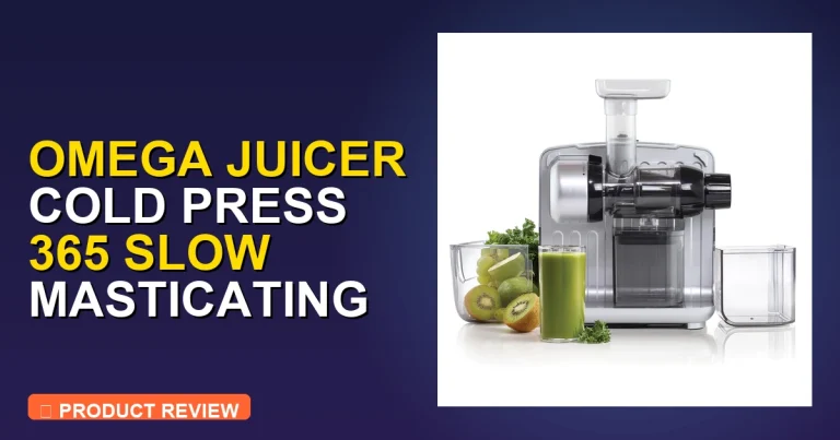 Omega Juicer Cold Press 365 Slow Review: Honest Verdict & Service