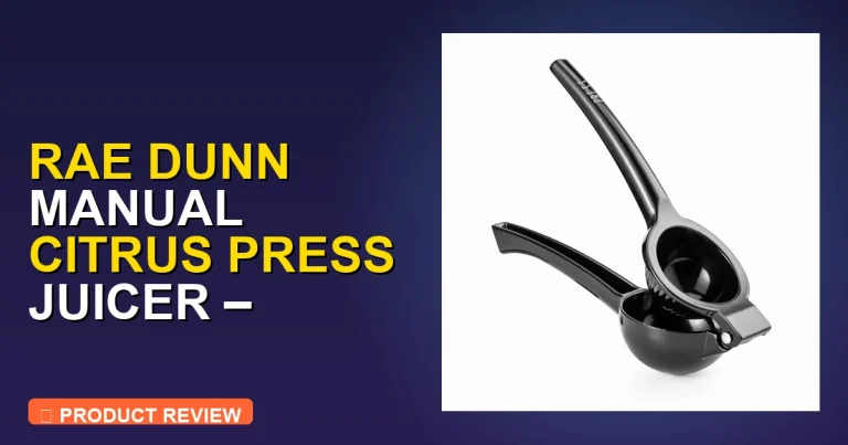 Rae Dunn Manual Citrus Press Juicer Review: Pros, Cons & Worth It?