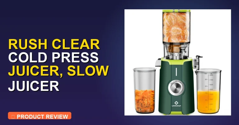 Rush Clear Cold Press Juicer Review – Pros, Cons & Worth It?