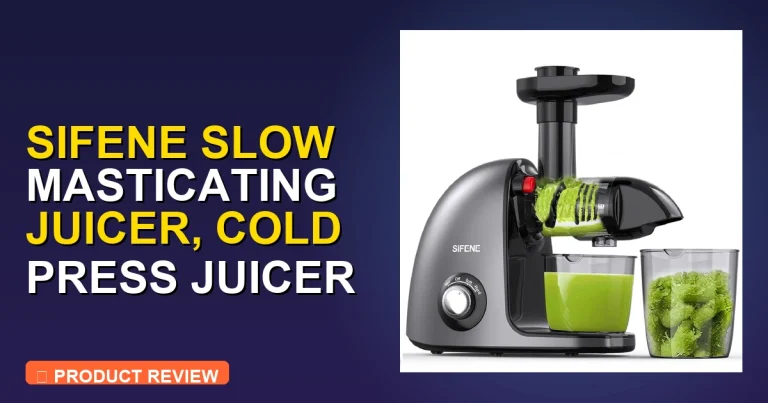 SiFENE Slow Masticating Juicer: Masticating Juicer vs Cold Press Revie