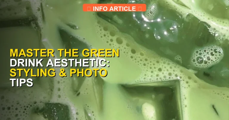 Master the Green Drink Aesthetic: Styling & Photo Tips